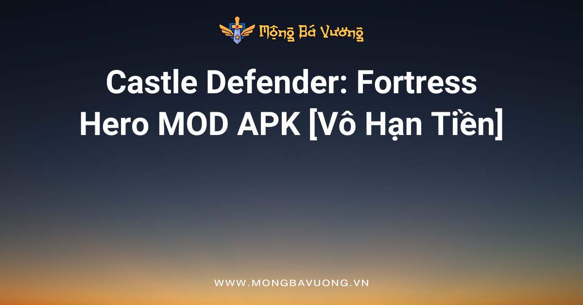 Castle Defender: Fortress Hero MOD APK