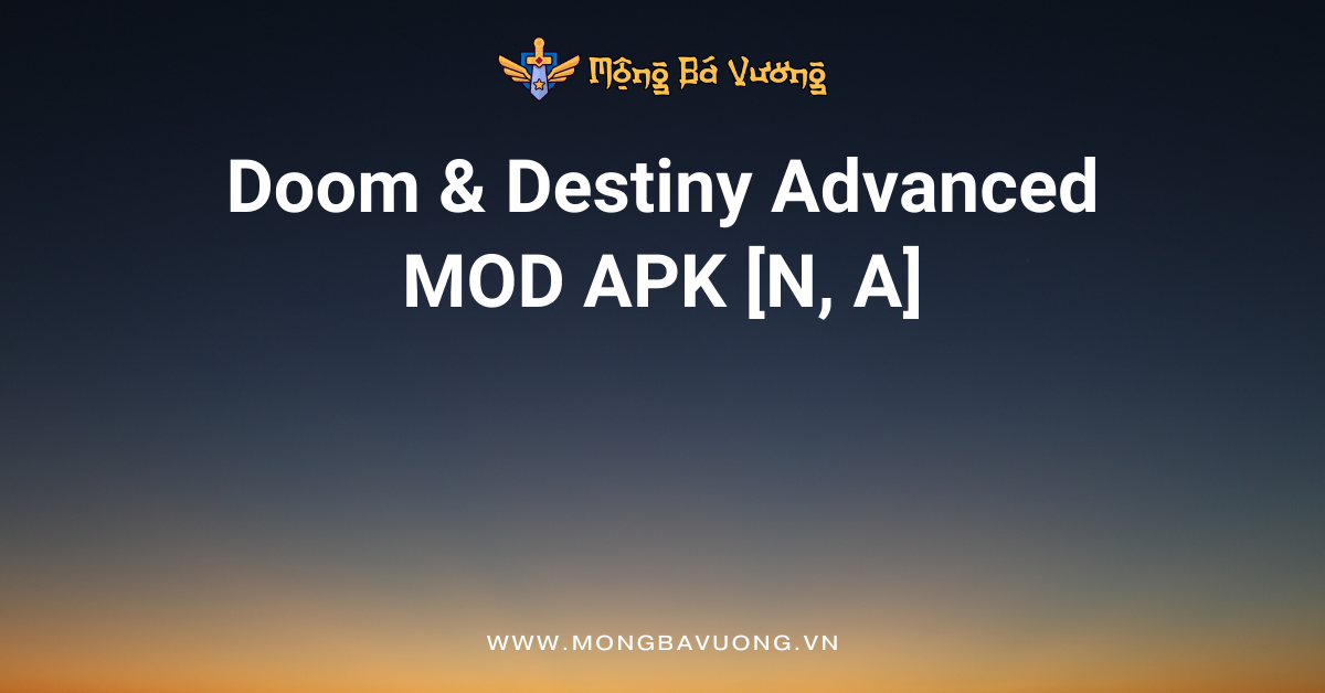 Doom & Destiny Advanced MOD APK