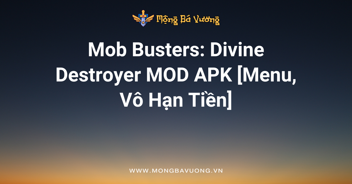 Mob Busters: Divine Destroyer MOD APK