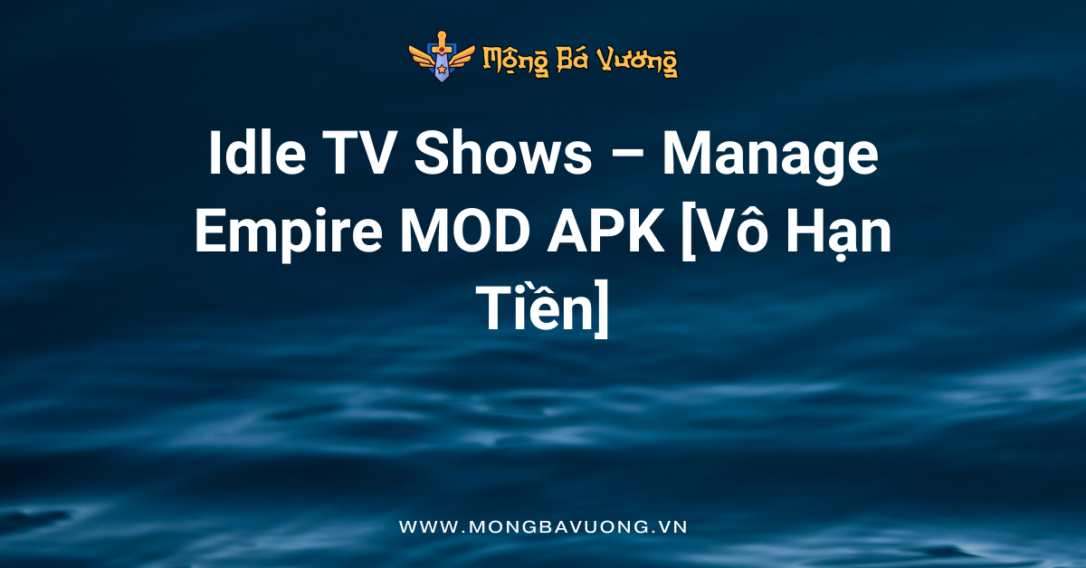 Idle TV Shows – Manage Empire MOD APK