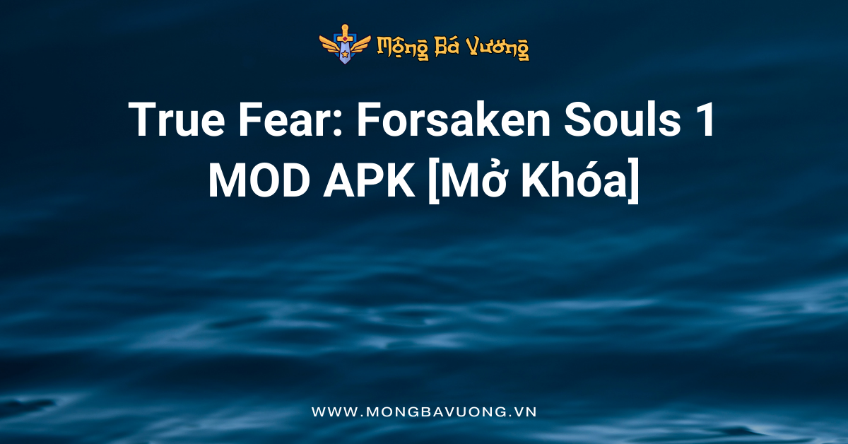 True Fear: Forsaken Souls 1 MOD APK
