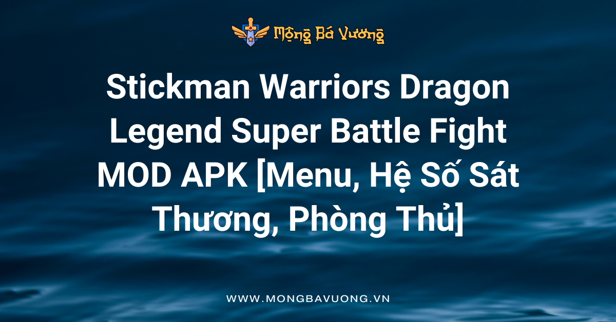 Stickman Warriors Dragon Legend Super Battle Fight MOD APK