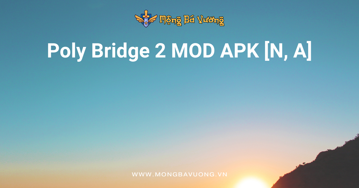 Poly Bridge 2 MOD APK