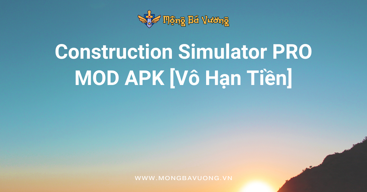 Construction Simulator PRO MOD APK