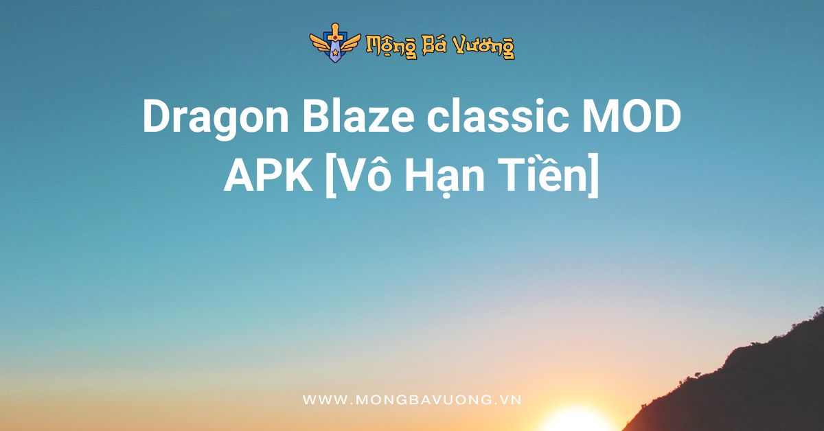 Dragon Blaze classic MOD APK